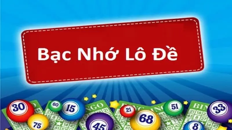 Tìm hiểu đôi nét về loại hình Bạc nhớ lô đề