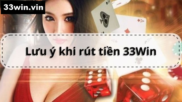 Khắc phục lỗi khi rút tiền tại 33win